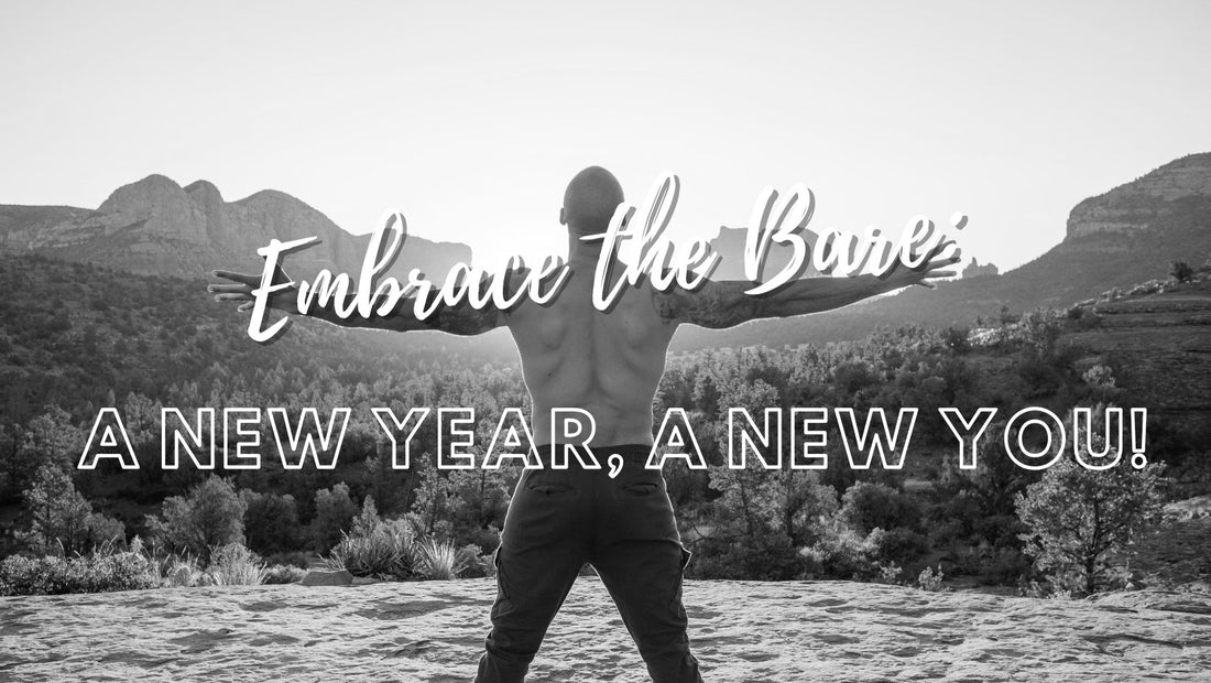 Embrace the Bare: A New Year, A New You! - The Bare Skull Co.